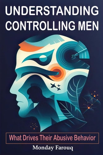 Understanding Controlling Men What Drives Their Abusive Behavior