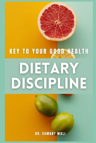 Dietary Discipline Key to Your Good Health