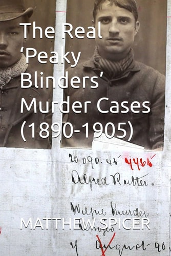 The Real 'Peaky Blinders' Murder Cases (1890-1905)