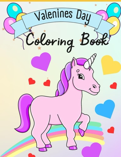 Valentine's Day Coloring Book 85 Cute and Fun Love Filled Images: Hearts, Sweets, Cherubs, Cute Animals and More!!