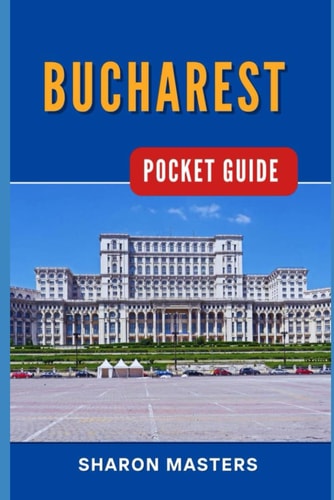 Bucharest Pocket Guide Bucharest Unfolded: Your Essential Pocket-sized Handbook