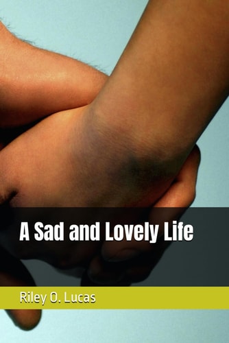 A Sad and Lovely Life