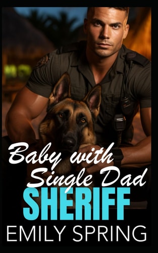 Baby with Single Dad Sheriff A Runaway Bride Small Town Protector Romance
