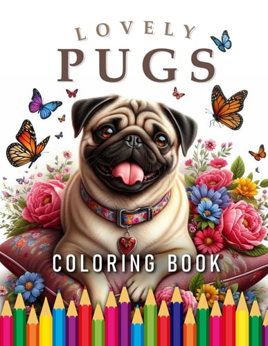 Lovely Pugs Coloring Book For Adults & Children