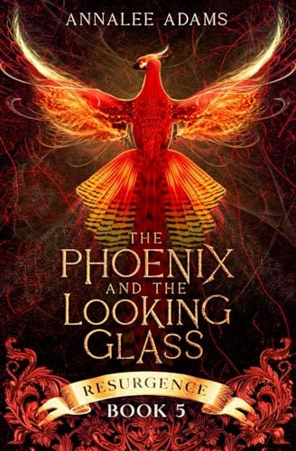 The Phoenix and the Looking Glass A Dark Paranormal Fantasy Novel
