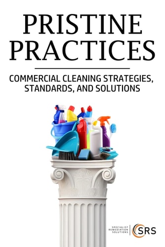 Pristine Practices Commercial Cleaning Strategies, Standards, and Solutions