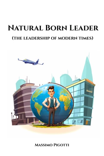 Natural Born Leader (the Leadership of Modern Times)
