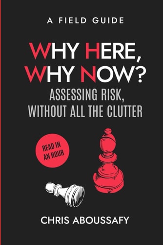 Why Here, Why Now? Assessing Risk Without All The Clutter
