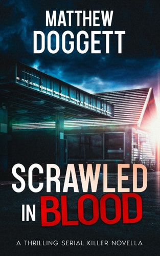 SCRAWLED IN BLOOD A Thrilling Serial Killer Novella