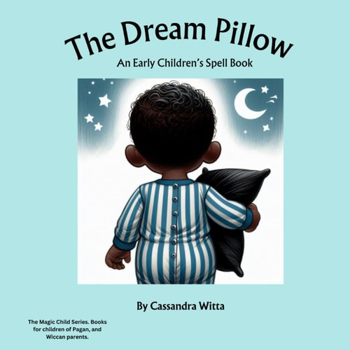 The Dream Pillow An Early Children's Spell Book