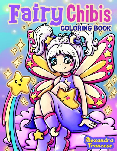 Fairy Chibis Coloring Book Magical Chibi Characters to Color, Fun for Any Age, Fantasy Inspired Hand Drawn Images, Relaxing and Stress Relief Activities