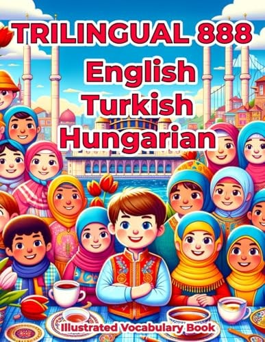 Trilingual 888 English Turkish Hungarian Illustrated Vocabulary Book Colorful Edition
