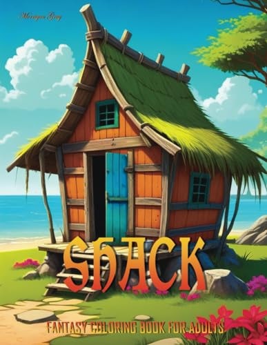 Shack Fantasy Coloring Book for Adults