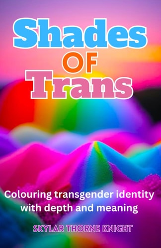Shades of Trans Colours in Transgender Narratives