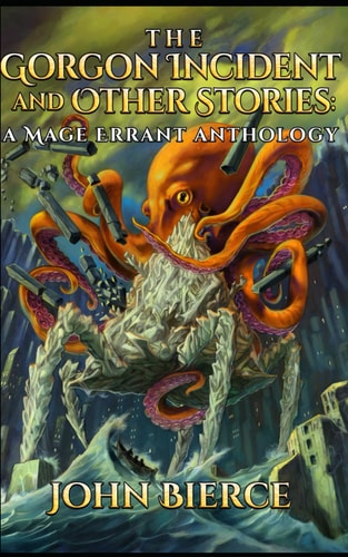The Gorgon Incident and Other Stories A Mage Errant Anthology