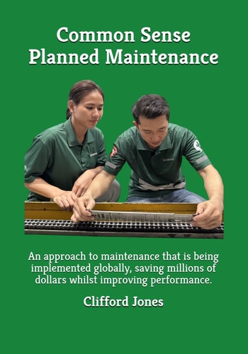 Common Sense Planned Maintenance A Practical Guide to Building a Common Sense Planned Maintenance System