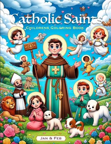 January - February - Catholic Saints & Feasts Coloring Book Coloring Pages Celebrating the Catholic Saint and Feast Day as Found on the Roman Catholic Calendar.