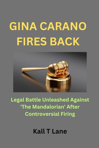 Gina Carano Fires Back Legal Battle Unleashed Against 'The Mandalorian' After Controversial Firing