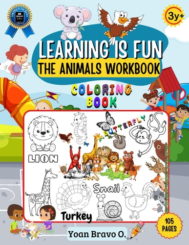 The Animals Coloring Book Animals Coloring Book for Kids: Preschool and Kindergarten Kids Ages 3+... 105 Pages, Learning is Fun Serie.