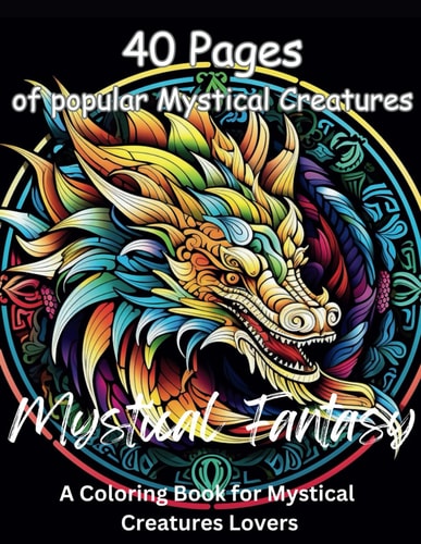 Mystical Creatures Coloring Book A Coloring Book for Mystical Creatures Lovers