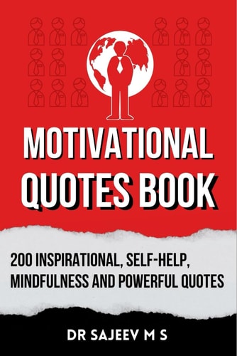 Motivational Quotes Book 200 Inspirational, Self-Help, Mindfulness and Powerful Quotes