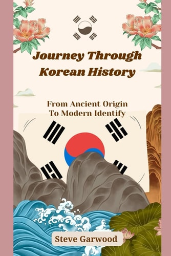 Journey Through Korean History From Ancient Origin To Modern Identify