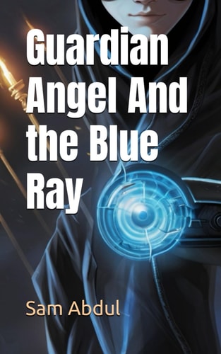 Guardian Angel And the Blue Ray