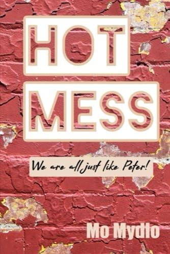Hot Mess We Are All Just Like Peter