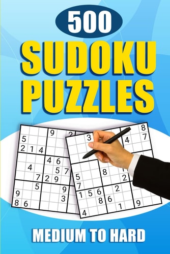 500 Sudoku Puzzles Medium to Hard Sudoku Puzzle Book With Solutions