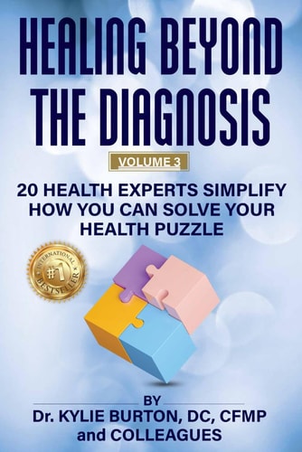 Healing Beyond The Diagnosis Volume 3 20 Health Experts Simplify How You Can Solve Your Health Puzzle