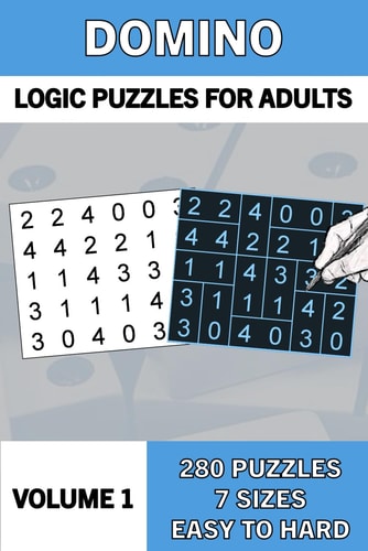 Domino Logic Puzzle Book for Adults, Volume 1 280 Logic Puzzles from Easy to Hard: Logic Puzzles: Domino