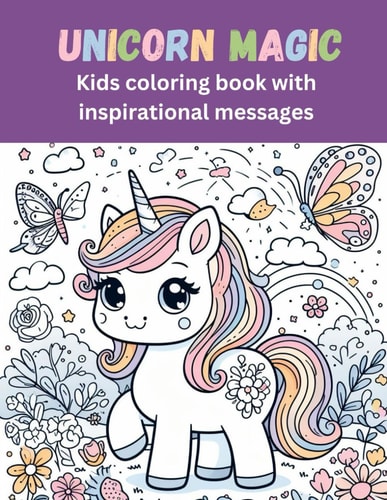 Unicorn Magic Kids Coloring Book with Inspirational Messages