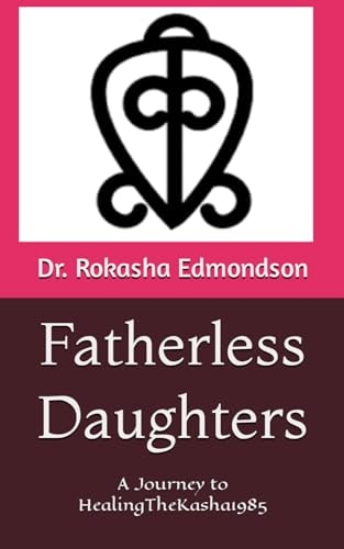 Fatherless Daughters A Journey to HealingTheKasha1985