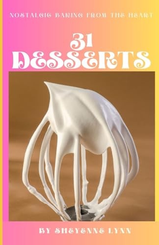 31 Desserts Nostalgic Baking from the Heart