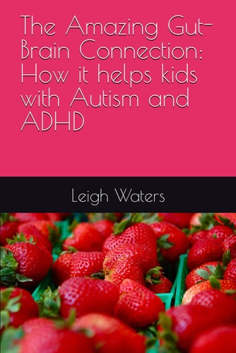 The Amazing Gut-Brain Connection How it Helps Kids with Autism and ADHD