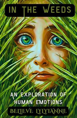 In the Weeds An Exploration Of Human Emotions