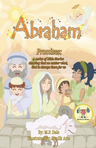 Promises Abraham: A Series of Bible Stories Showing that No Matter What, God is Always There for Us