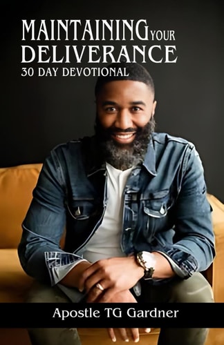 Maintaining Your Deliverance 30 Day Guide To Maintaining Your Deliverance