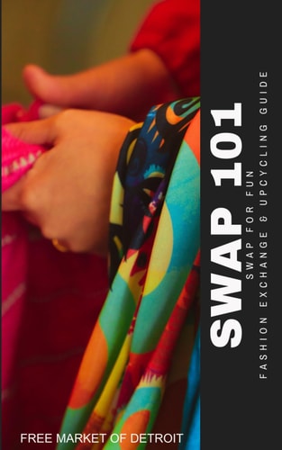 Swap 101 Swap for Fun: A Guide for Fashion Exchange and Upcycling