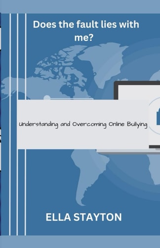 Does the Fault Lies with Me? Understanding and Overcoming Online Bullying