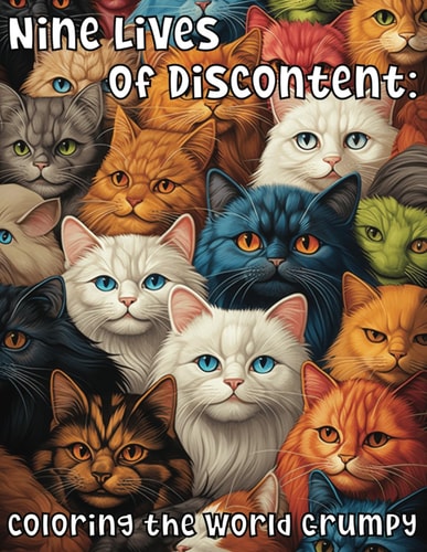 Nine Lives of Discontent Coloring the World Grumpy