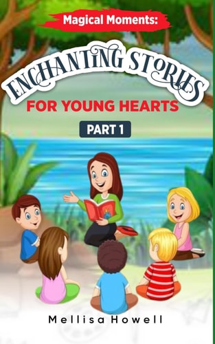 Magical Moments Enchanting Stories for Young Hearts