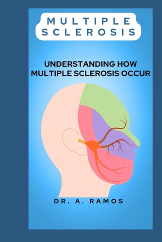 Multiple Sclerosis Understanding How Multiple Sclerosis Occur