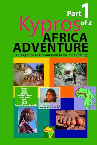 Africa Adventure - Part 1 Adventures of The Last African Explorer (Morocco, Western Sahara, Mauritania, Mali, Niger, Chad, Central African Republic)