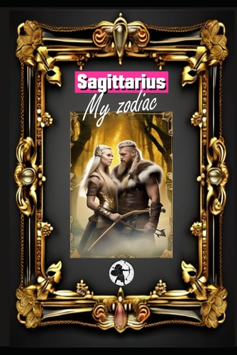 Sagittarius, My Zodiac Born Under the Sign of Sagittarius. My Traits and Characteristics, Strengths and Weaknesses, Birthday Companions, and Historical Events.