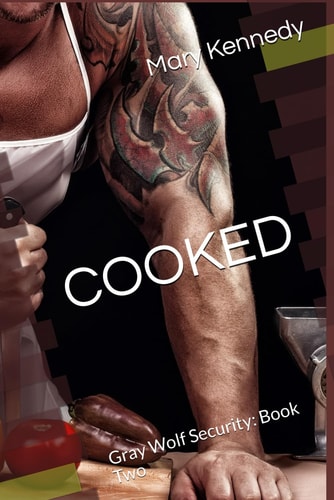Cooked Gray Wolf Security: Book Two
