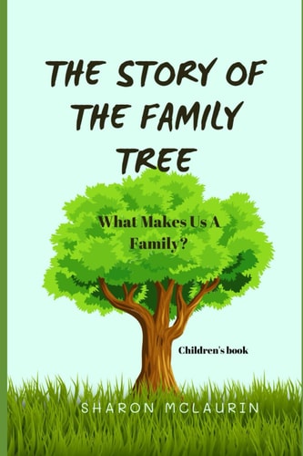 The Family Tree What Makes Us a Family?