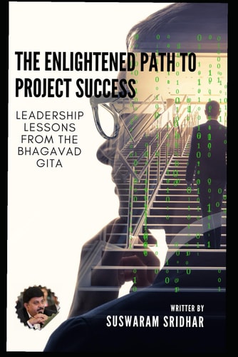 The Enlightened Path to Project Success Leadership Lessons from the Bhagavad Gita