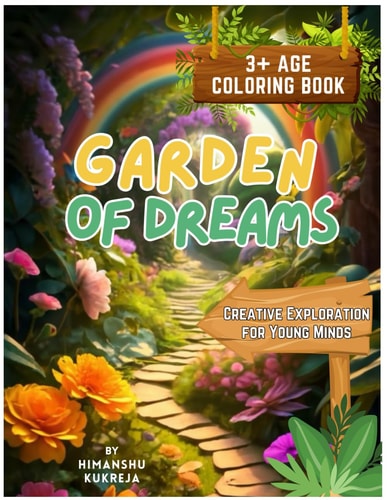 Garden of Dreams A Magical Coloring Quest - Creative Exploration for Young Minds in 2024: Latest and Unique Designs for Kids and Adults (Bold & Easy Coloring Books)