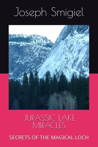 Jurassic Lake Miracles Secrets of the Magical Loch